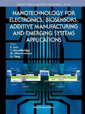 cover image of Nanotechnology For Electronics, Biosensors, Additive Manufacturing and Emerging Systems Applications